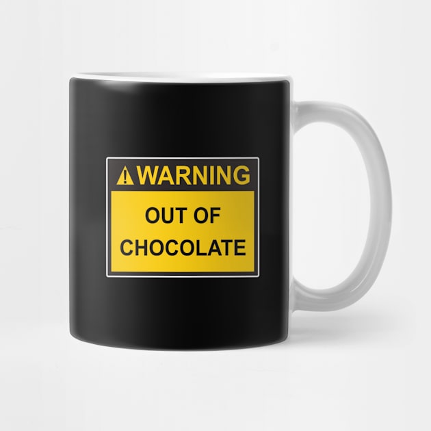 Warning Out Of Chocolate by DPattonPD